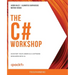 The C# Workshop: Kickstart your career as a software developer with C#