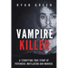 Vampire Killer: A Terrifying True Story of Psychosis, Mutilation and Murder