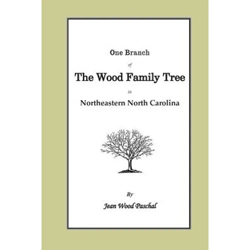 One Branch of the Wood Family Tree In Northeastern North Carolina