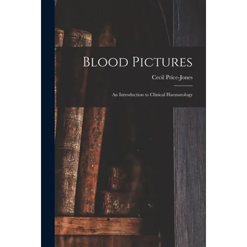 Blood Pictures: an Introduction to Clinical Haematology