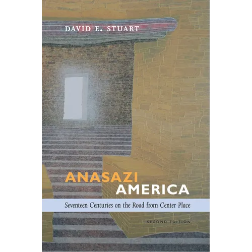Anasazi America: Seventeen Centuries on the Road from Center Place