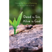 Dead to Sin, Alive to God: Discover the Power of Reckoning to Set You Free in Christ