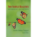 Two Subtle Realities: Impermanence and Emptiness