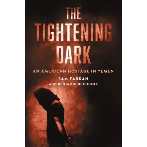 The Tightening Dark: An American Hostage in Yemen