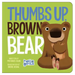 Thumbs Up, Brown Bear