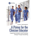 A Primer for the Clinician Educator: Supporting Excellence and Promoting Change Through Storytelling