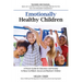 Emotionally Healthy Children: A Proven Guide for Educators and Families to Raise Confident, Secure and Resilient Children