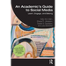 An Academic's Guide to Social Media: Learn, Engage, and Belong
