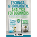 Technical & Fundamental Analysis for Beginners 2 in 1 Edition: Take $1k to $10k Using Charting and Stock Trends of the Financial Markets + Grow Your I