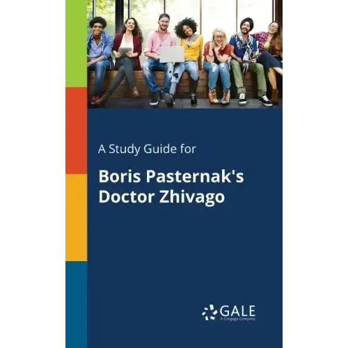 A Study Guide for Boris Pasternak's Doctor Zhivago