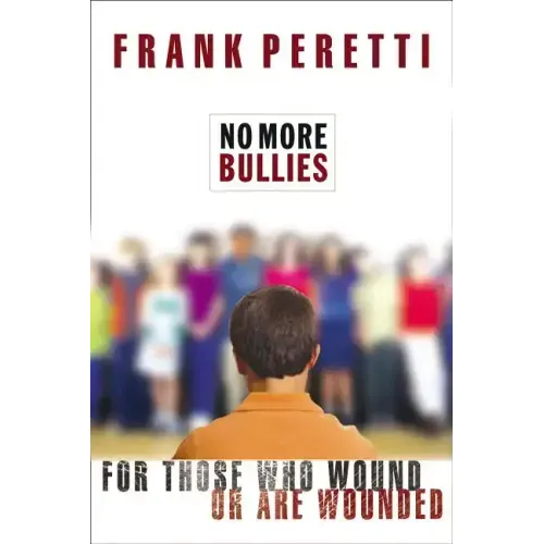 No More Bullies: For Those Who Wound or Are Wounded