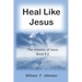 Heal like Jesus: Restoring the church's lost ministry
