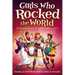 Girls Who Rocked the World: Heroines from Joan of Arc to Mother Teresa