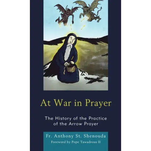 At War in Prayer: The History of the Practice of the Arrow Prayer