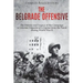 The Belgrade Offensive: The History and Legacy of the Campaign to Liberate Yugoslavia's Capital from the Nazis during World War II