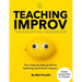 Teaching Improv: The Essential Handbook: Your step-by-step guide to teaching short form improv.
