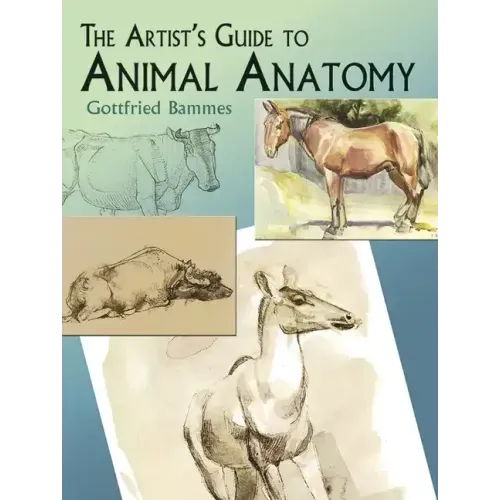 The Artist's Guide to Animal Anatomy