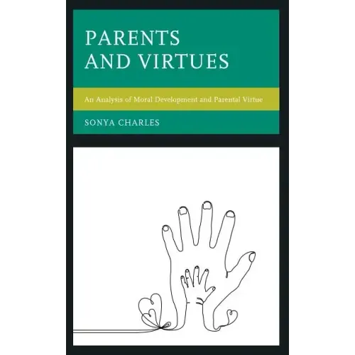 Parents and Virtues: An Analysis of Moral Development and Parental Virtue