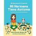 MI Hermano Es Especial Mi Hermano Tiene Autismo: Un Cuento Acerca de Aceptacion
