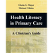 Health Literacy in Primary Care: A Clinician's Guide