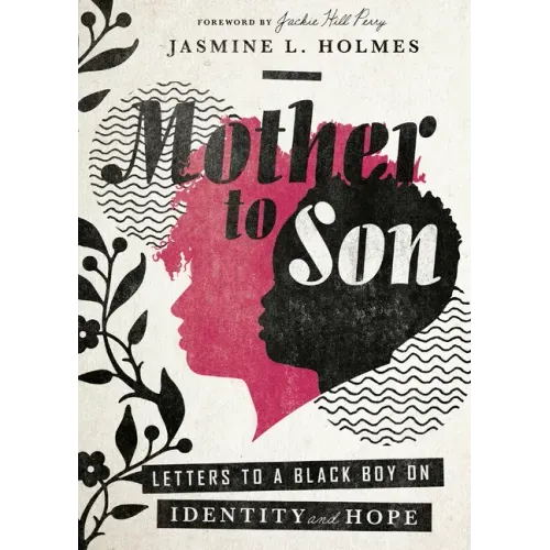 Mother to Son: Letters to a Black Boy on Identity and Hope