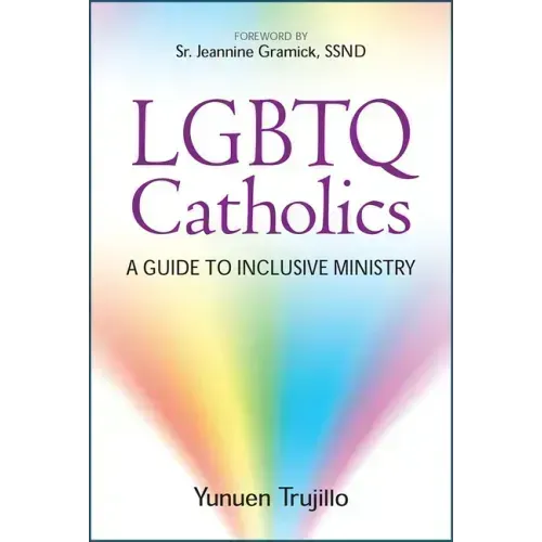 LGBTQ Catholics: A Guide to Inclusive Ministry