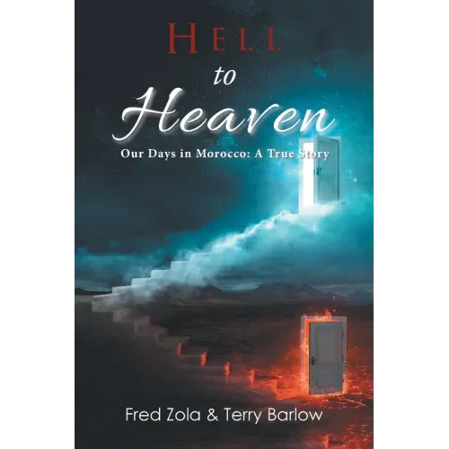 Hell to Heaven: Our Days in Morocco: a True Story
