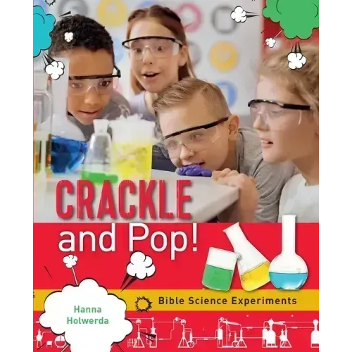 Crackle and Pop: Bible Science Experiments
