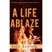 A Life Ablaze: Ten Simple Keys to Living on Fire for God