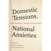Domestic Tensions, National Anxieties: Global Perspectives on Marriage, Crisis, and Nation