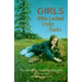 Girls Who Looked Under Rocks: The Lives of Six Pioneering Naturalists