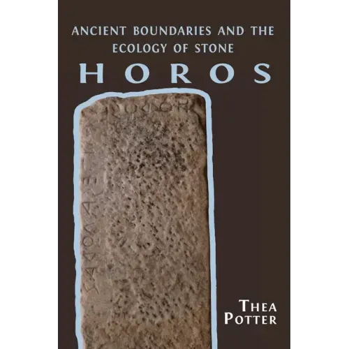 Horos: Ancient Boundaries and the Ecology of Stone