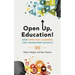Open Up, Education!: How Open Way Learning Can Transform Schools