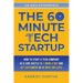 The 60-Minute Tech Startup: How to Start a Tech Company As a Side Hustle in One Hour a Day and Get Customers in Thirty Days (or Less)