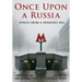 Once Upon a Russia: Voices From a Vanished Era