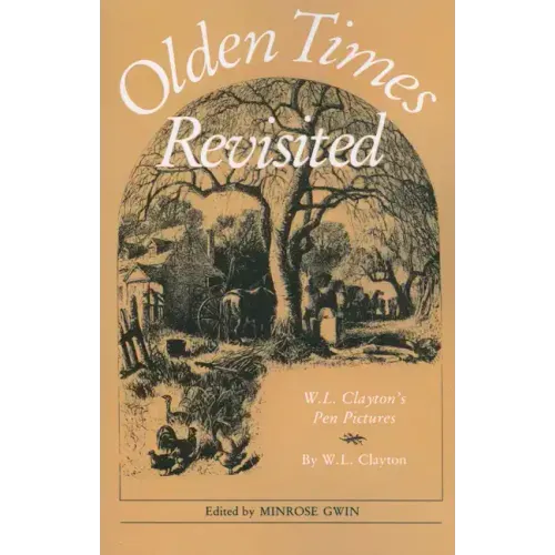 Olden Times Revisited: W. L. Clayton's Pen Pictures