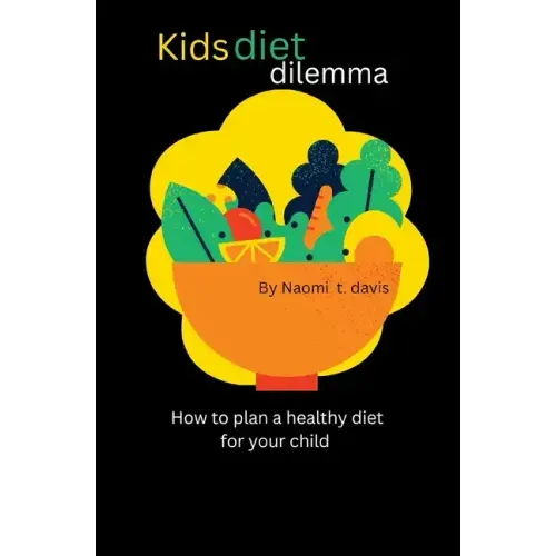 Kids diet dilemma: How to plan a healthy diet for your child