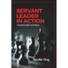 Servant Leader in Action: Transformation In Motion