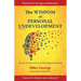 The Wisdom of Personal Undevelopment: The Art of Liberation by Unlearning and Undoing