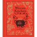 Wiccan Kitchen: A Guide to Magical Cooking & Recipes - A Cookbook