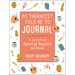 My Therapist Told Me to Journal: A Creative Mental Health Workbook
