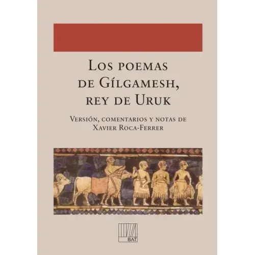 Los poemas de Gílgamesh, rey de Uruk