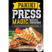 Panini Press Magic Recipe Cookbook: Delicious Gourmet Sandwich Maker Recipes