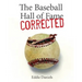 The Baseball Hall of Fame Corrected