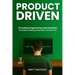 Product Driven: The Software Engineering Leadership Model for Product Thinking, Ownership, and Outcomes