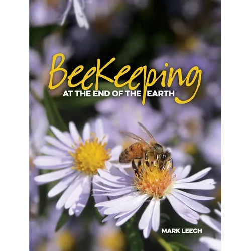 Beekeeping At The End Of The Earth