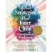 Effective Strategies to Heal Your Inner Child Companion Workbook: Exercises to Help Overcome Trauma, Strengthen Resilience, Boost Self-Esteem, Create