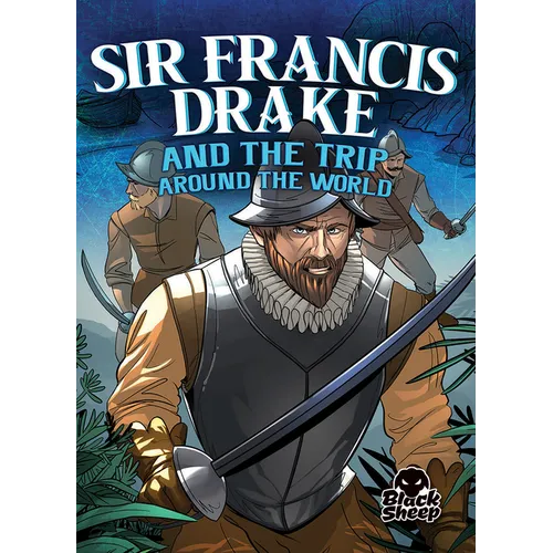 Sir Francis Drake and the Trip Around the World