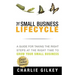 The Small Business Lifecycle: A Guide for Taking the Right Steps at the Right Time