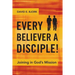 Every Believer a Disciple!: Joining in God's Mission